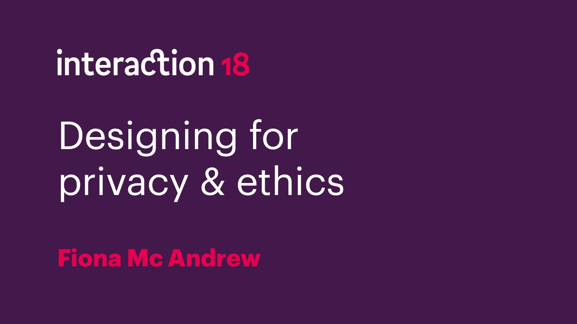 Designing for privacy & ethics
